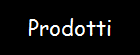 Prodotti